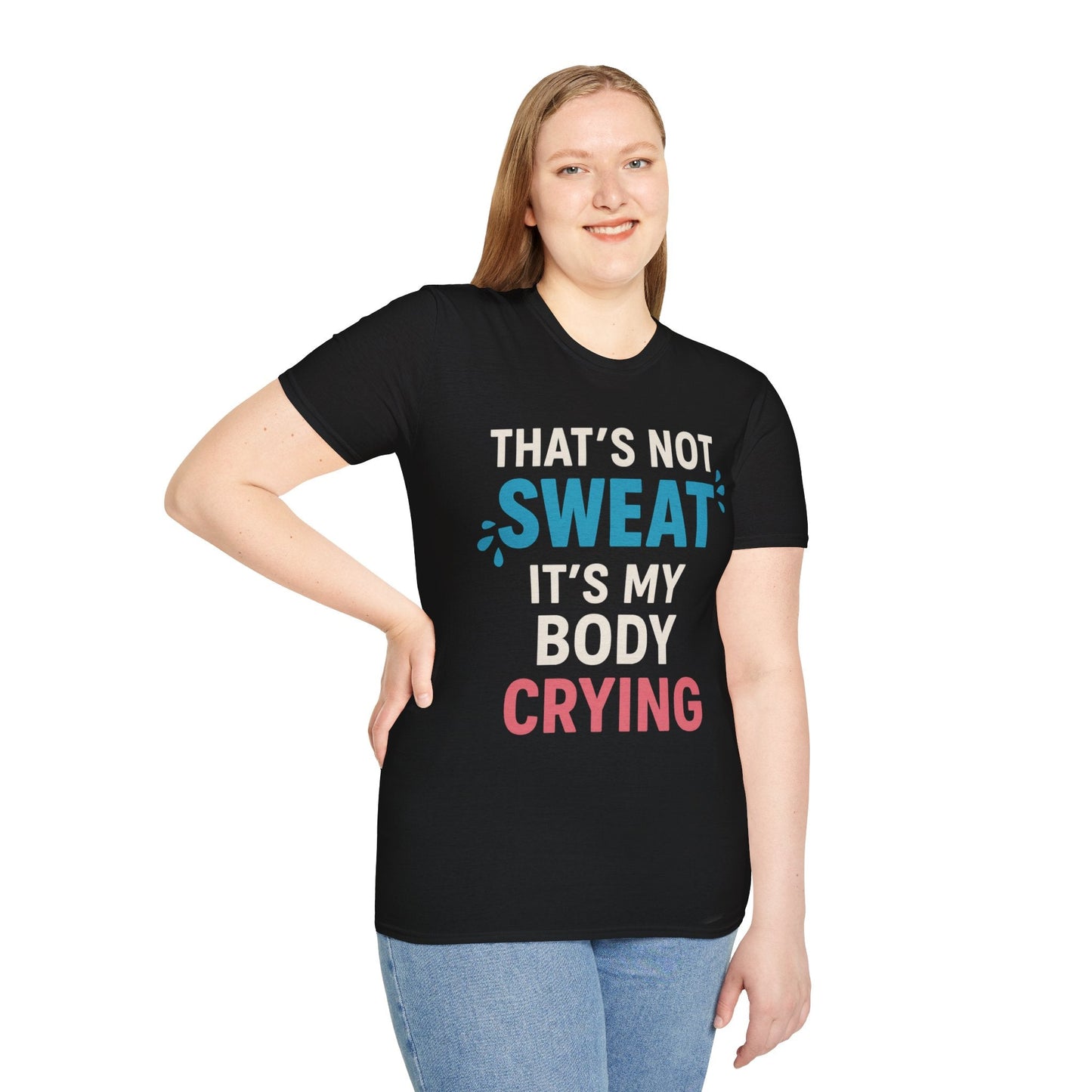That's Not Sweat T-Shirt