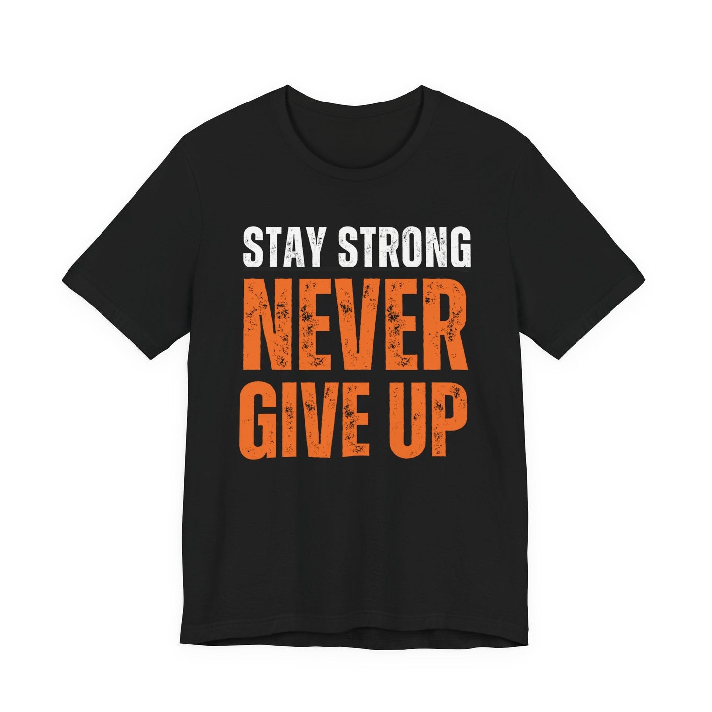 Stay Strong T-Shirt