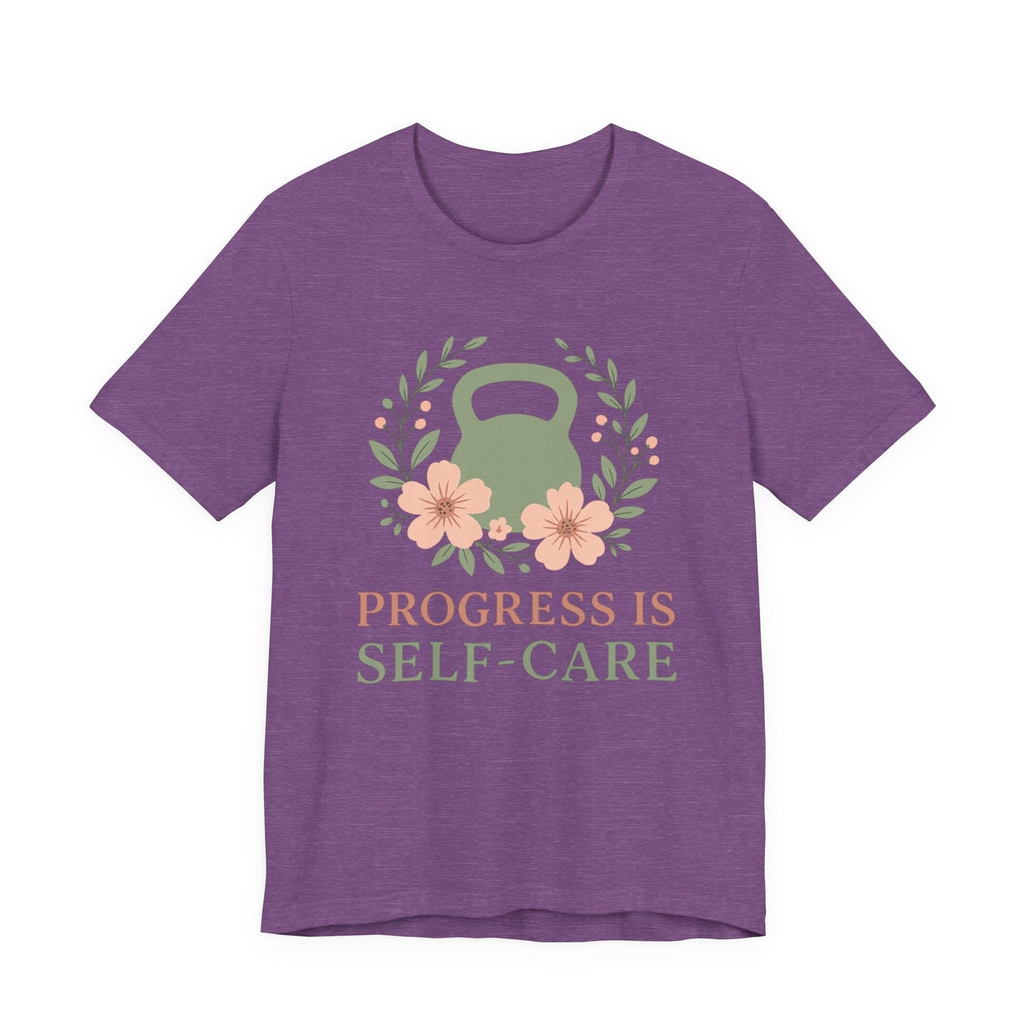 Progess & Self-Care T-Shirt