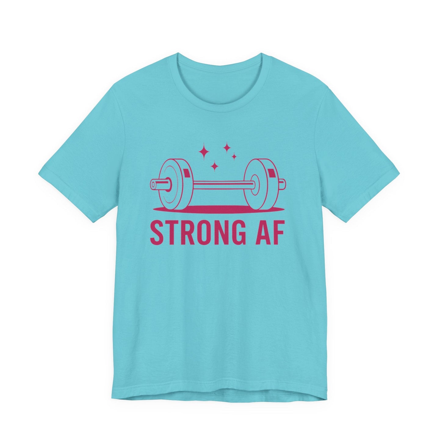 Strong AF T-Shirt