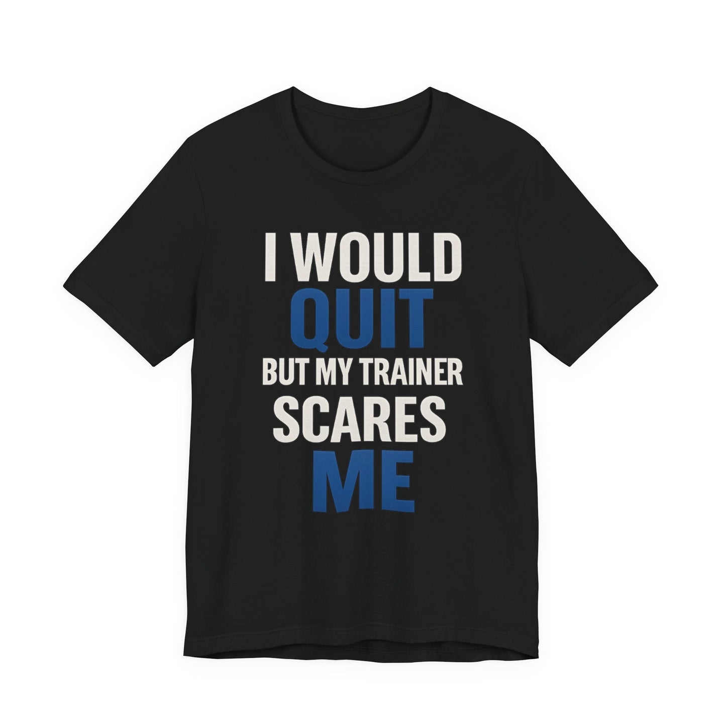 No Quitting T-Shirt