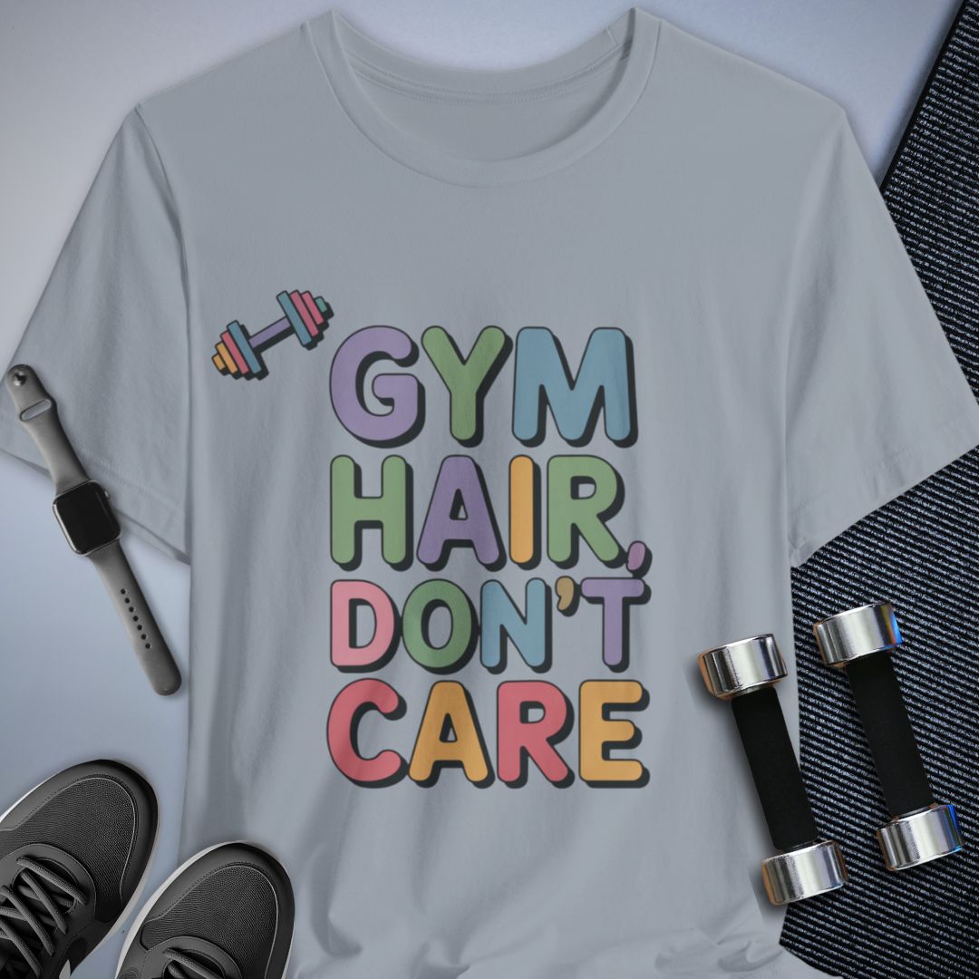 Gym Hair Don't Care T-Shirt