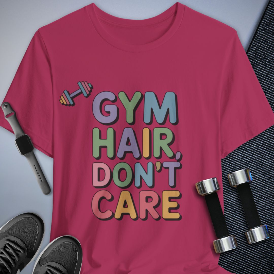 Gym Hair Don't Care T-Shirt