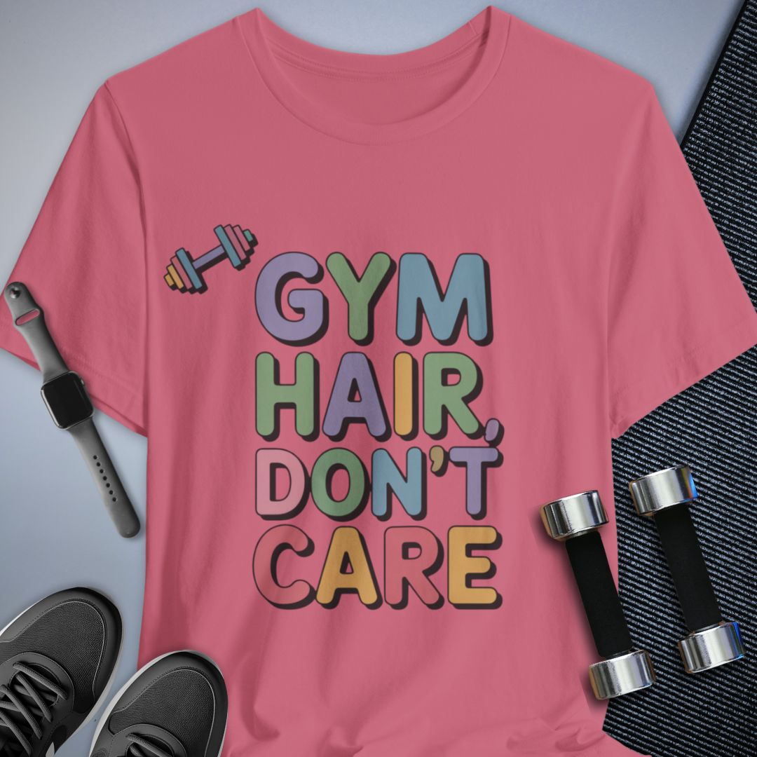 Gym Hair Don't Care T-Shirt