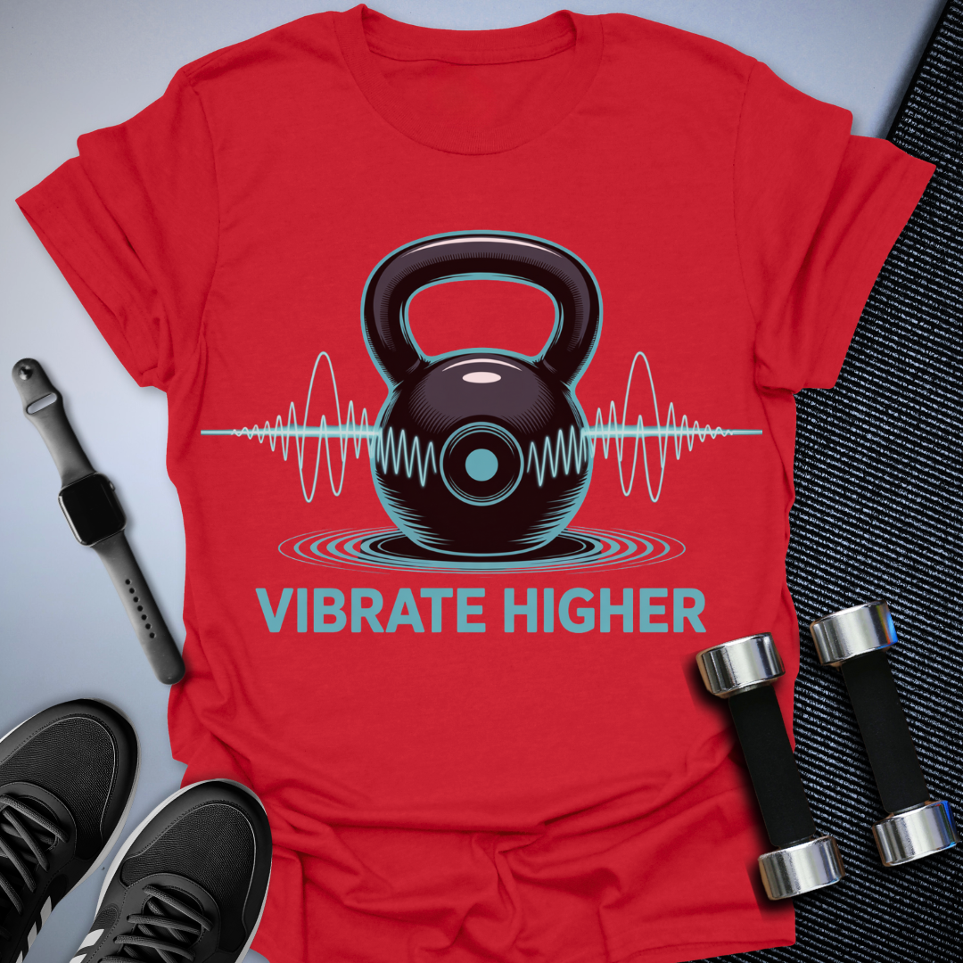 Vibrate Higher T-Shirt