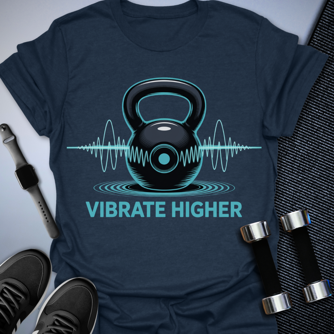 Vibrate Higher T-Shirt
