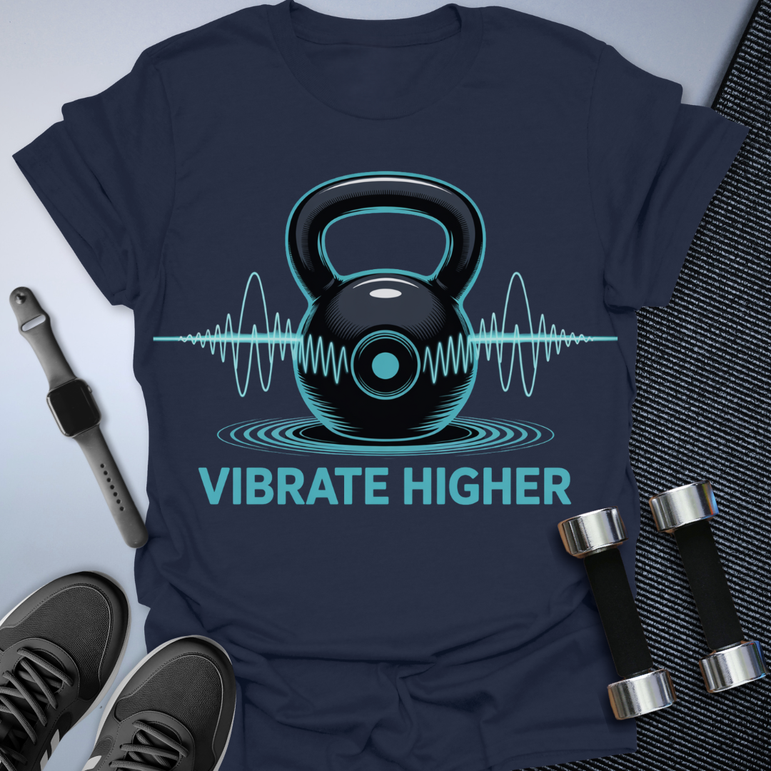 Vibrate Higher T-Shirt