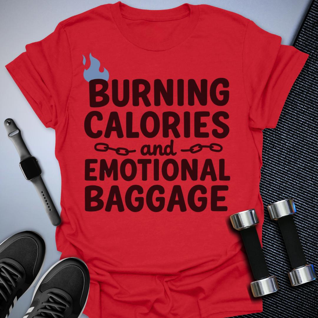 Burn Calories & Baggage T-Shirt