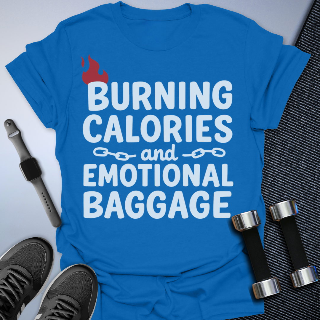 Burn Calories & Baggage T-Shirt