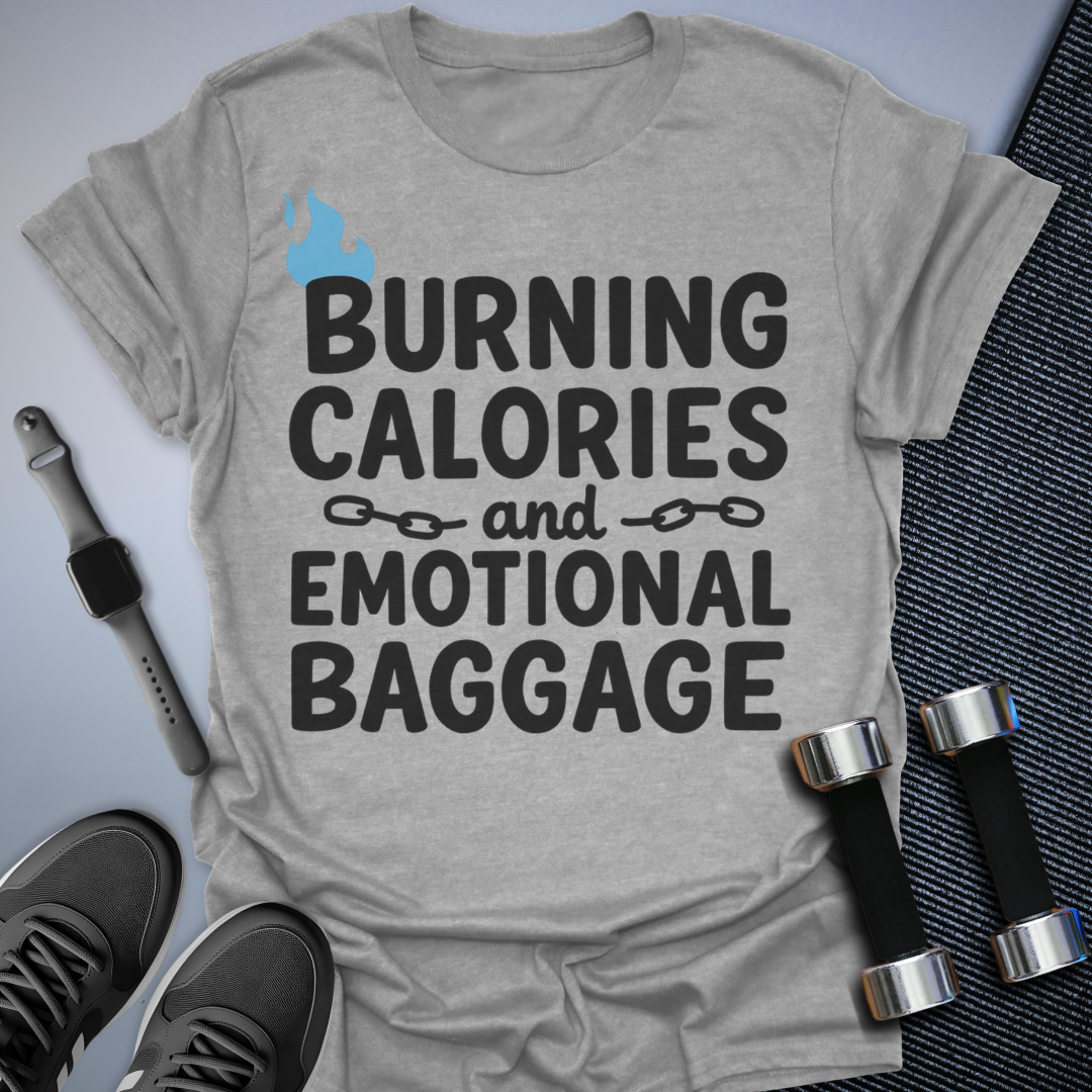 Burn Calories & Baggage T-Shirt