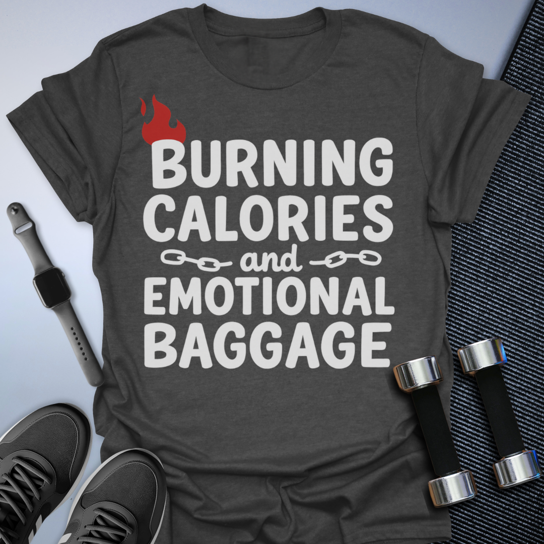Burn Calories & Baggage T-Shirt