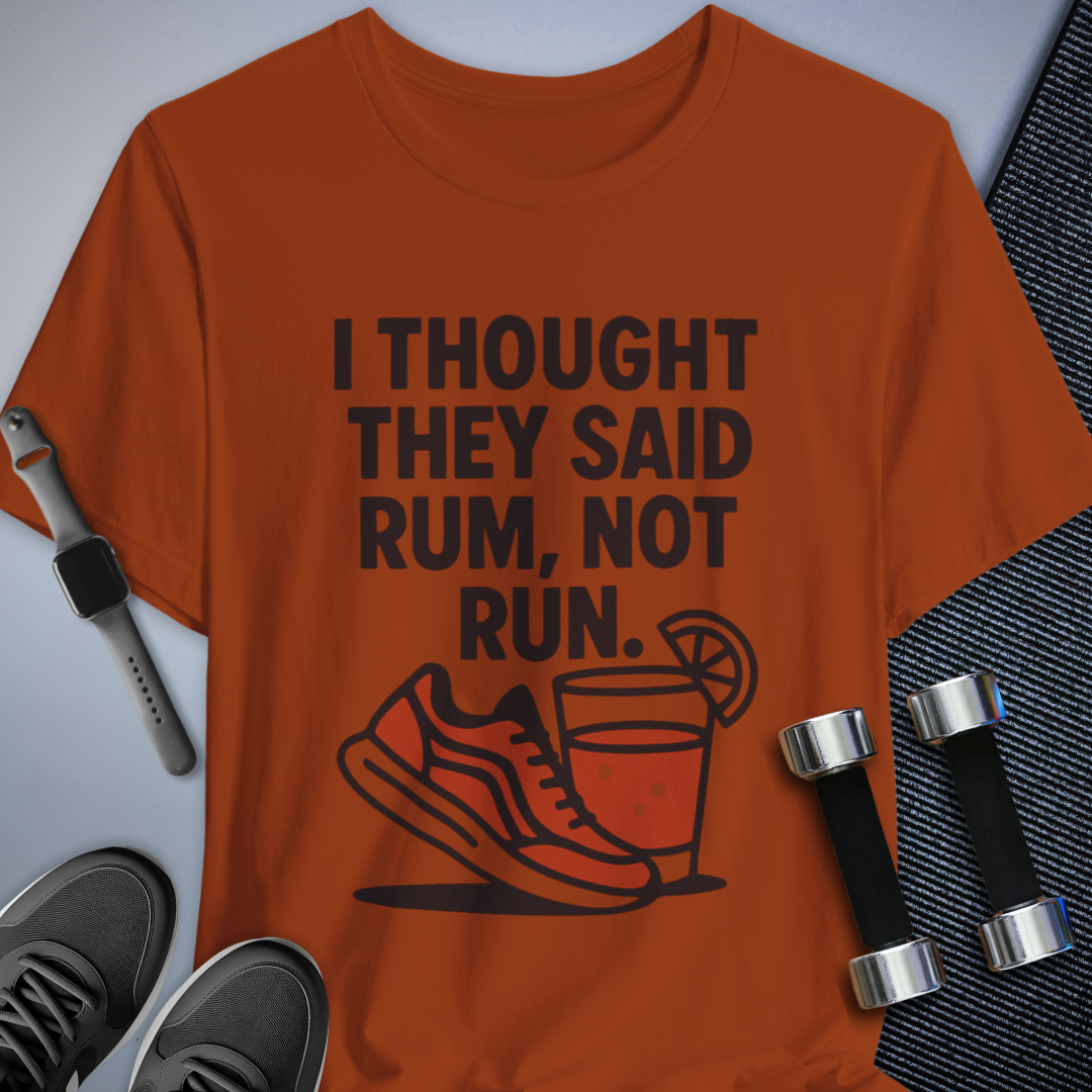 Thought they said RUM T-Shirt