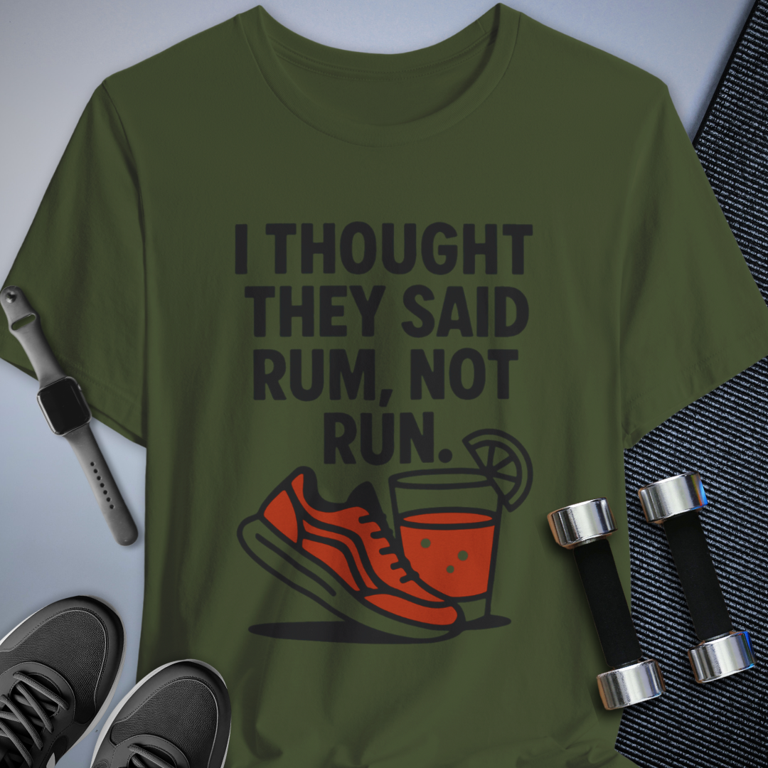 Thought they said RUM T-Shirt