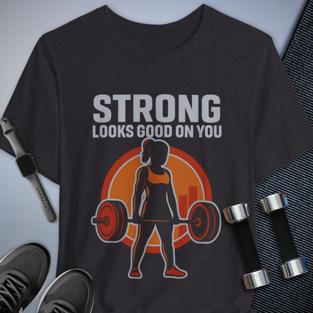 Strong Looks Good T-Shirt