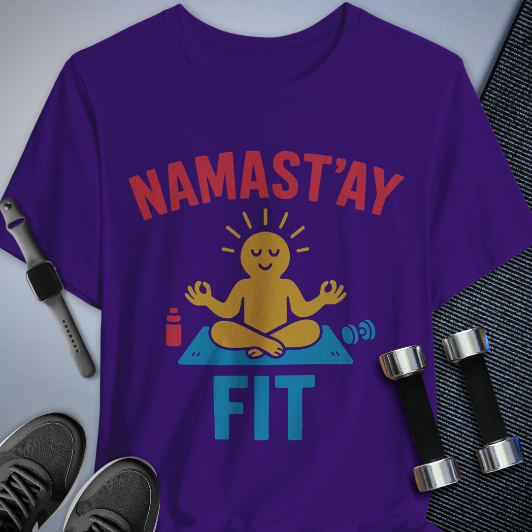 Namast’ay Fit T-Shirt
