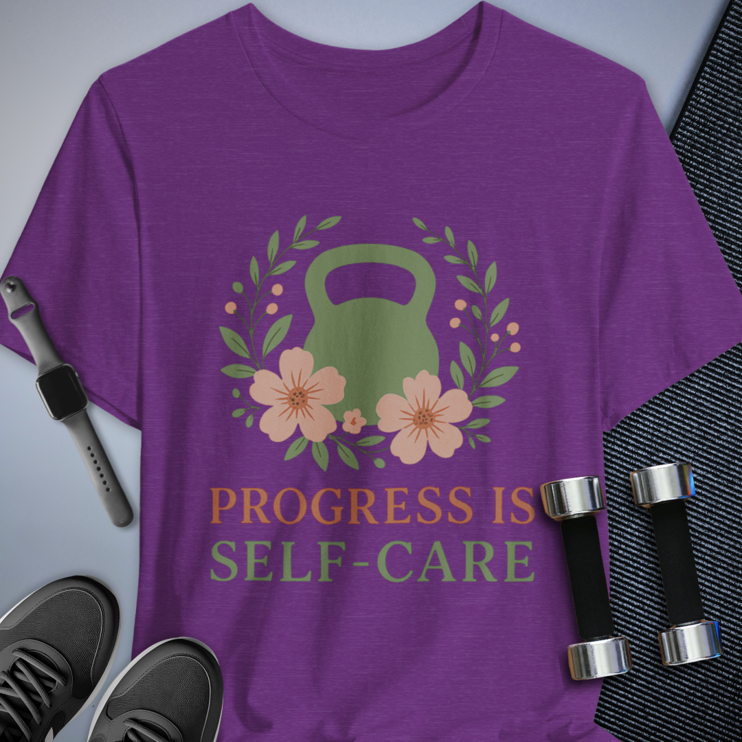 Progess & Self-Care T-Shirt