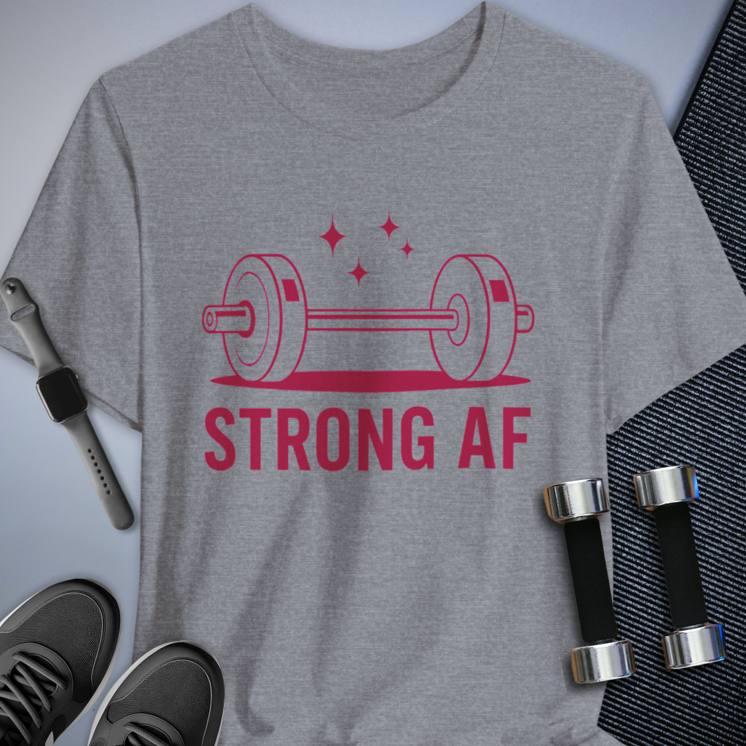 Strong AF T-Shirt