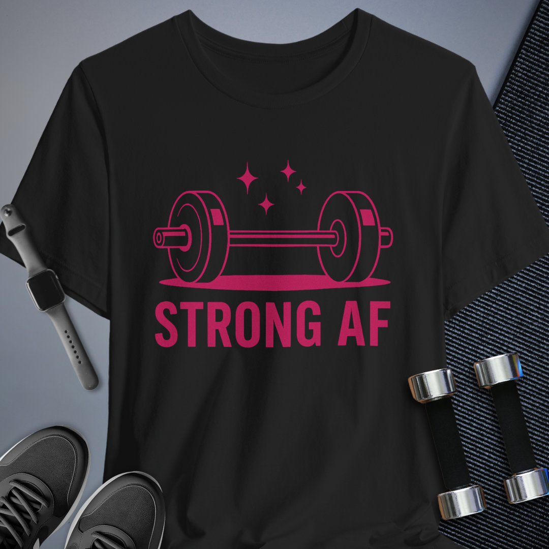 Strong AF T-Shirt