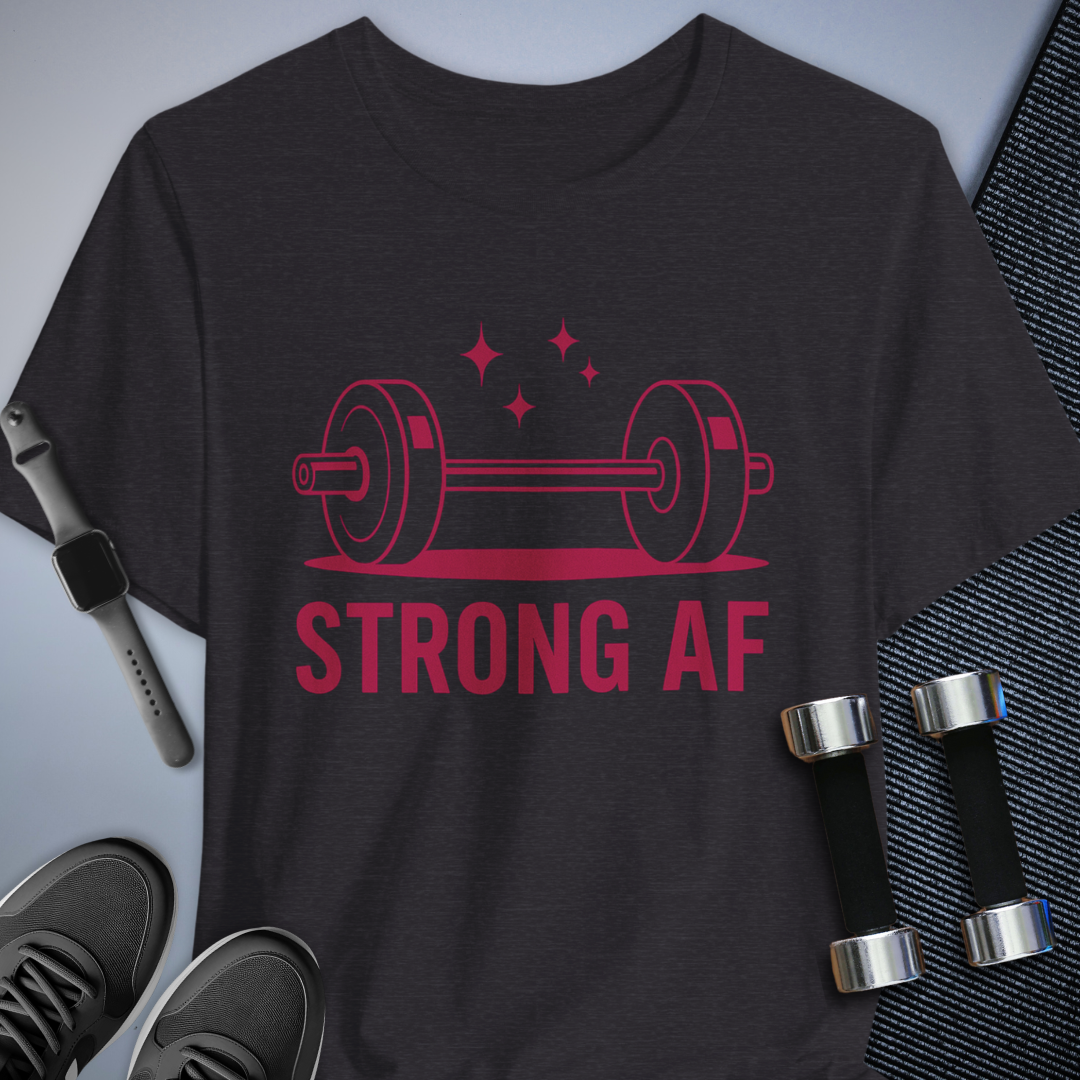 Strong AF T-Shirt