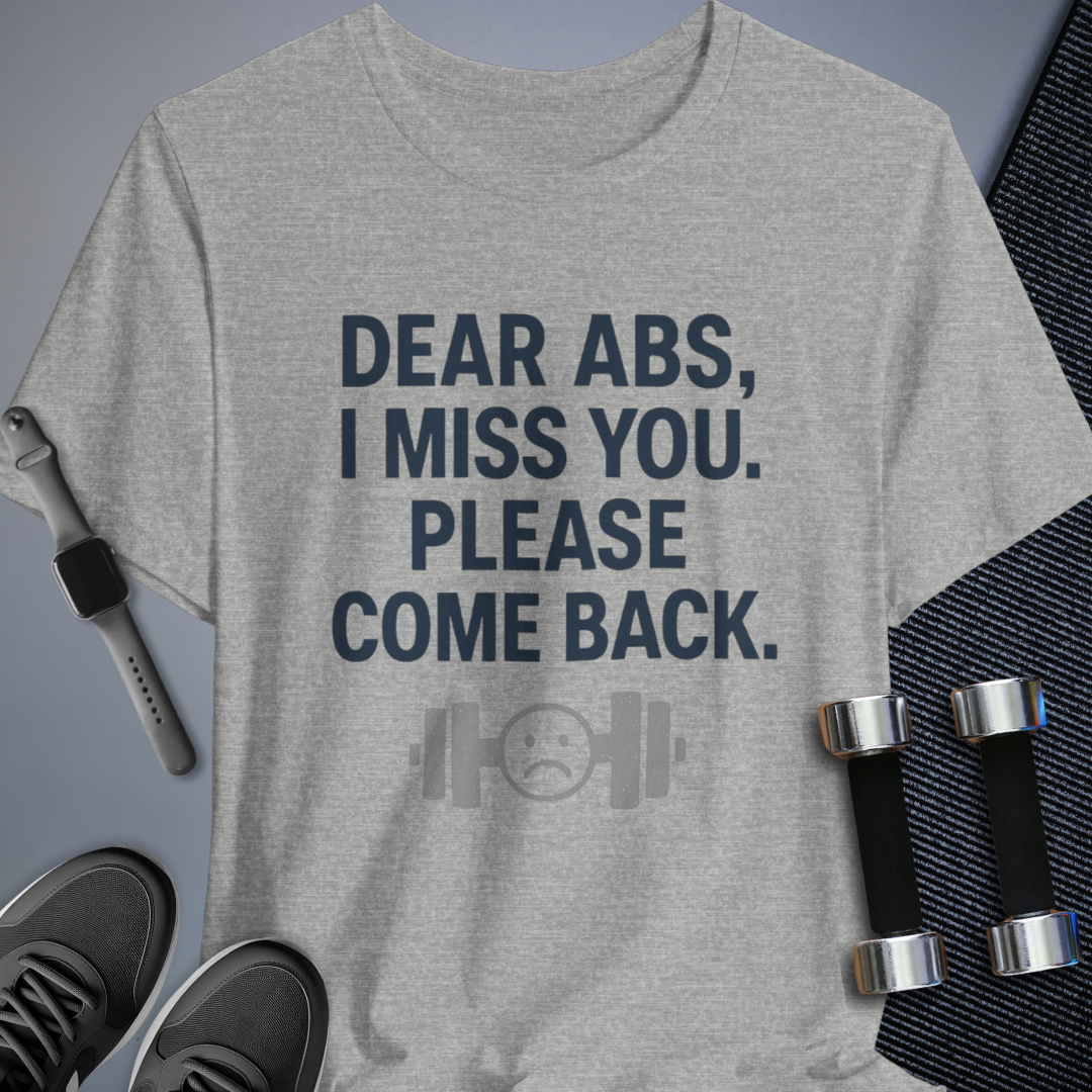 Dear Abs T-Shirt