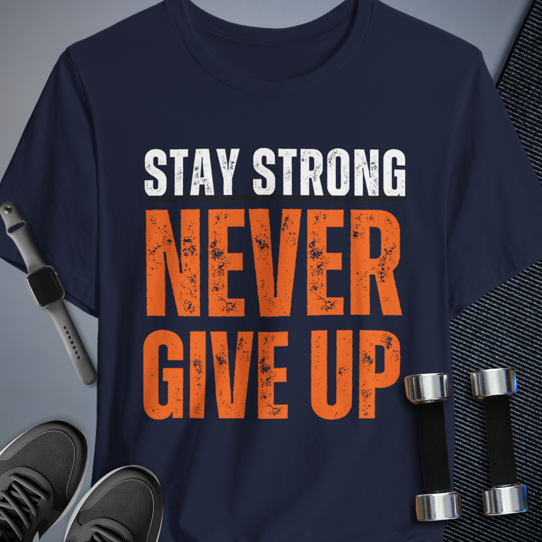 Stay Strong T-Shirt