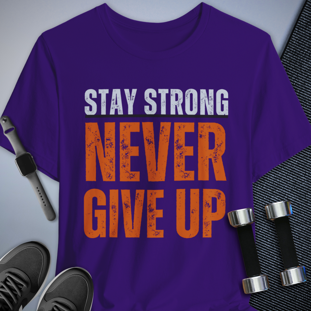 Stay Strong T-Shirt
