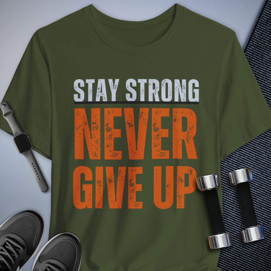 Stay Strong T-Shirt