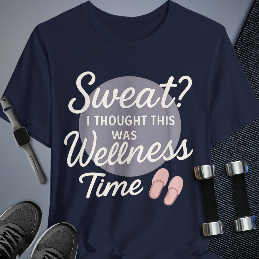 Wellness Not Sweat T-Shirt