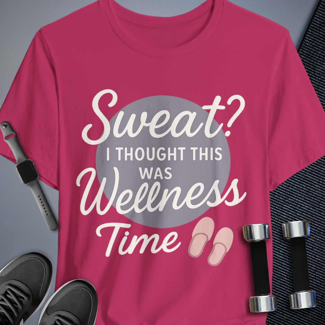 Wellness Not Sweat T-Shirt
