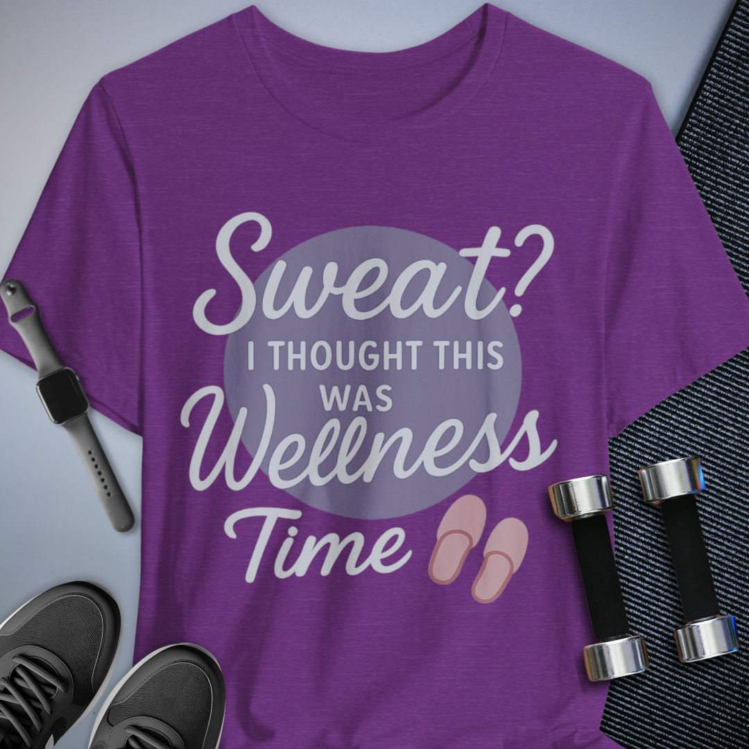 Wellness Not Sweat T-Shirt