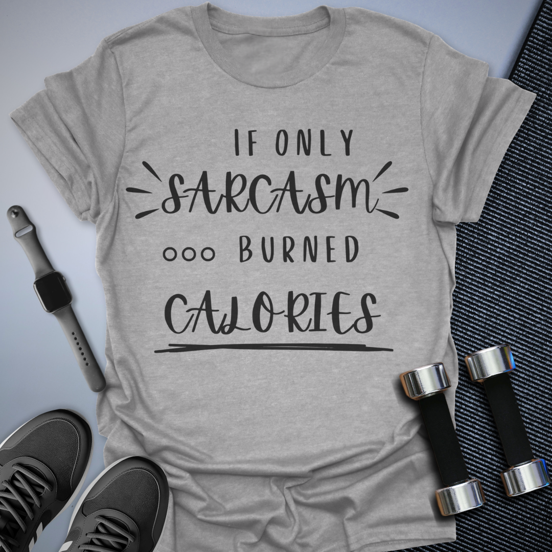 Burn Calories T-Shirt