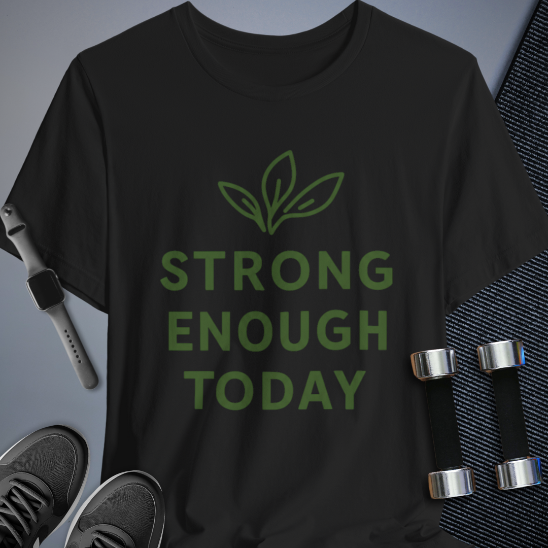 Strong Today T-Shirt