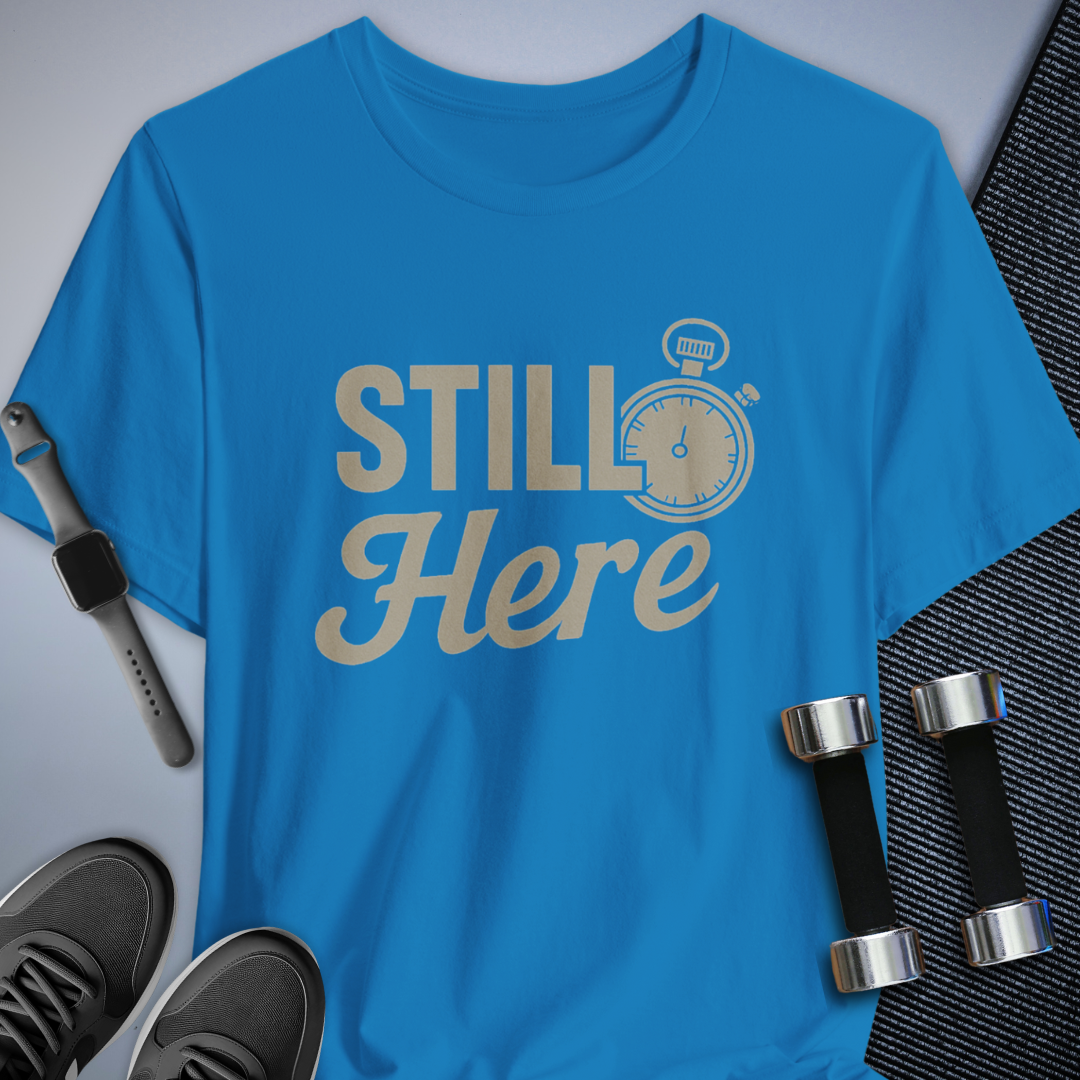 She's Still Here T-Shirt