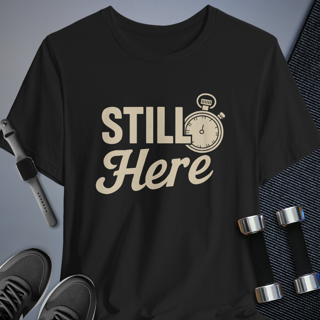 She's Still Here T-Shirt