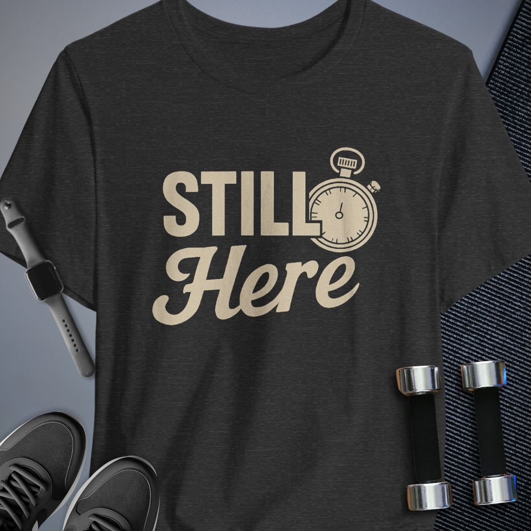 She's Still Here T-Shirt
