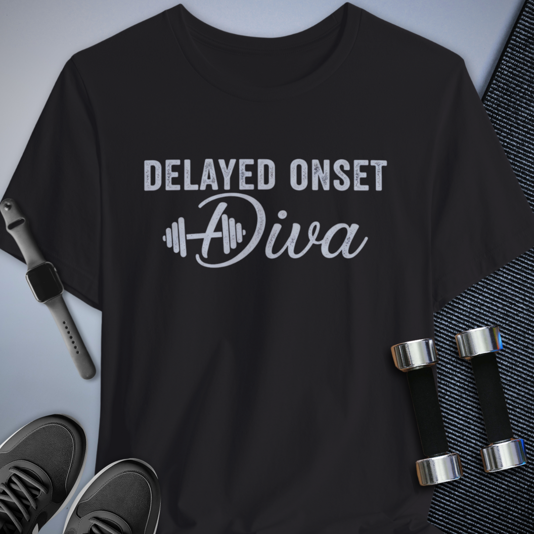Delayed Onset Diva T-Shirt