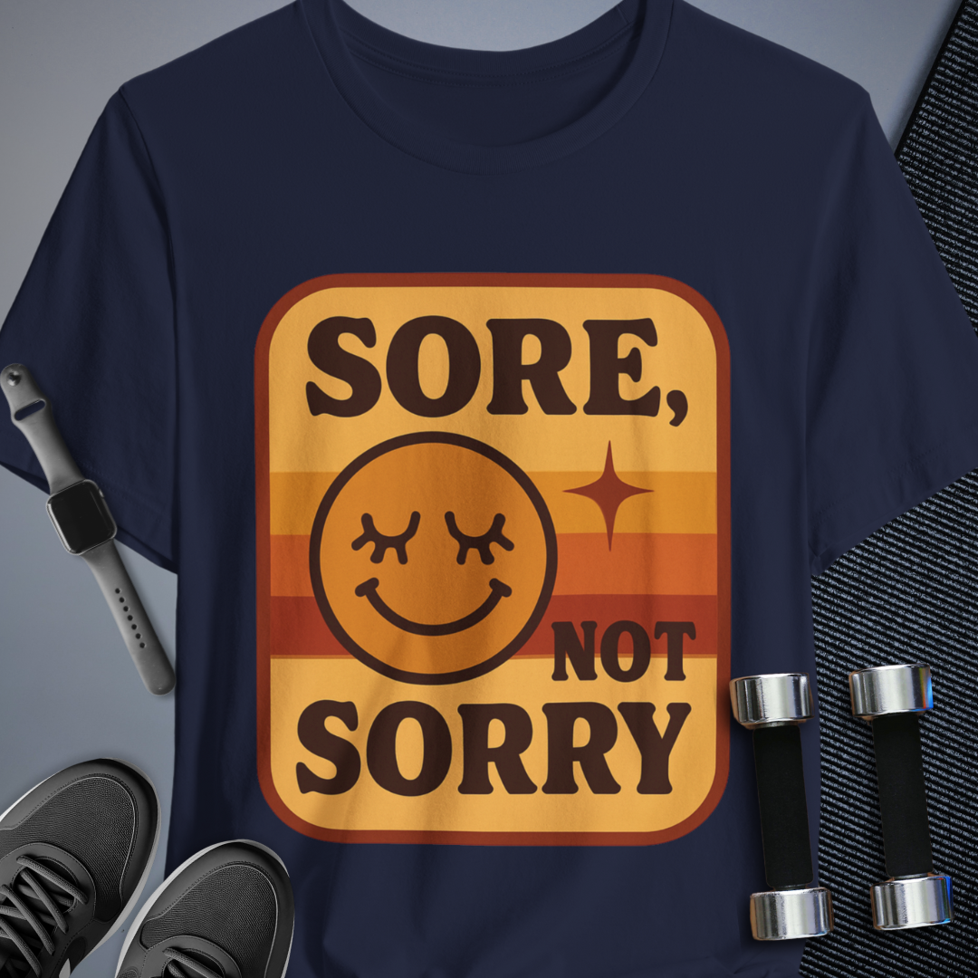 Sore Not Sorry T-Shirt