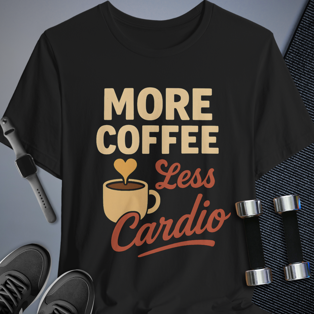 Less Cardio T-Shirt