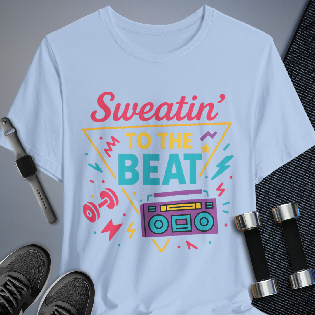 Sweat To The Beat T-Shirt