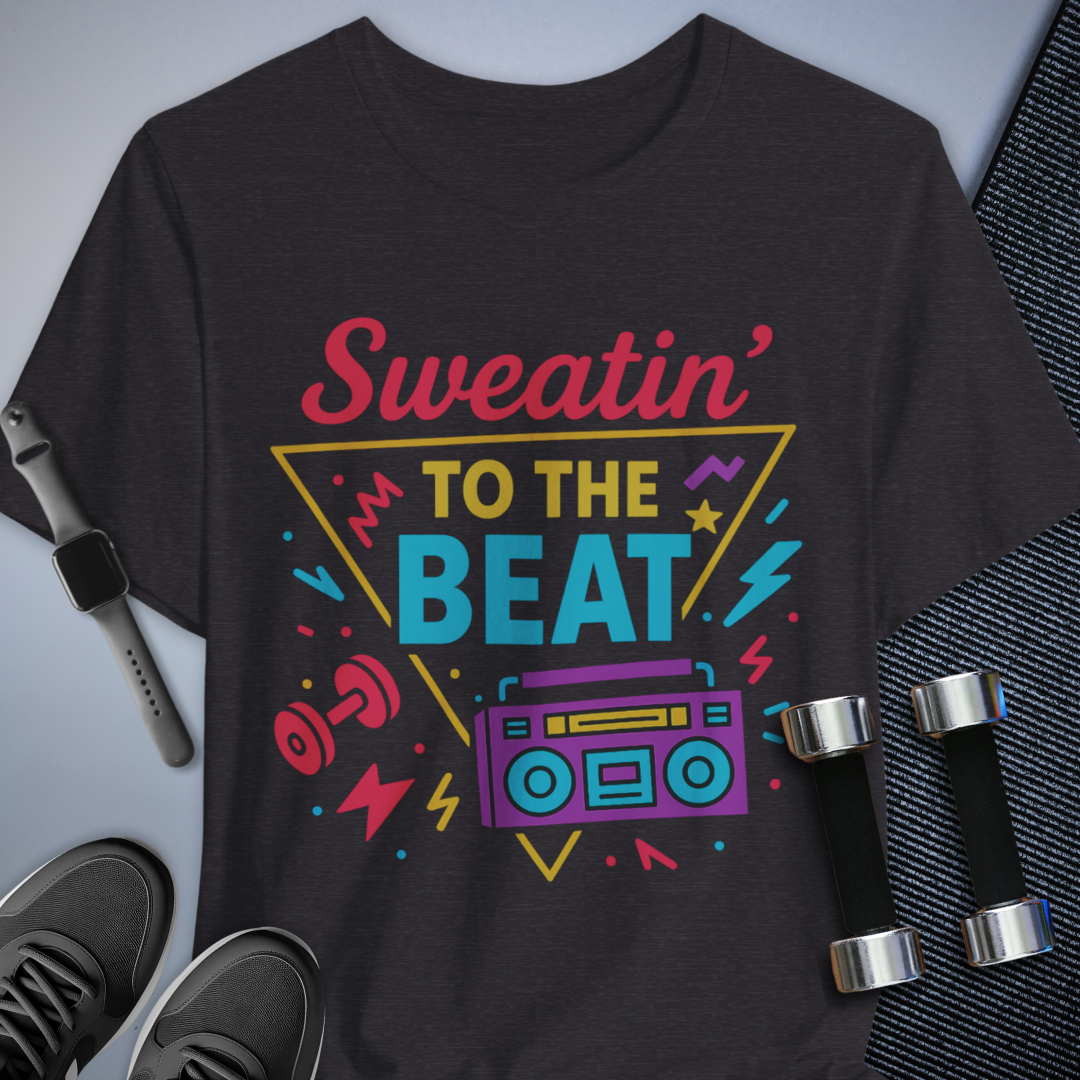 Sweat To The Beat T-Shirt