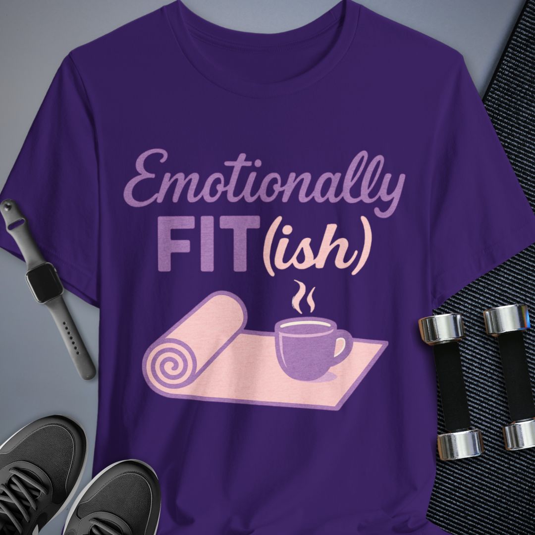 Emotionally Fit(ish) T-Shirt