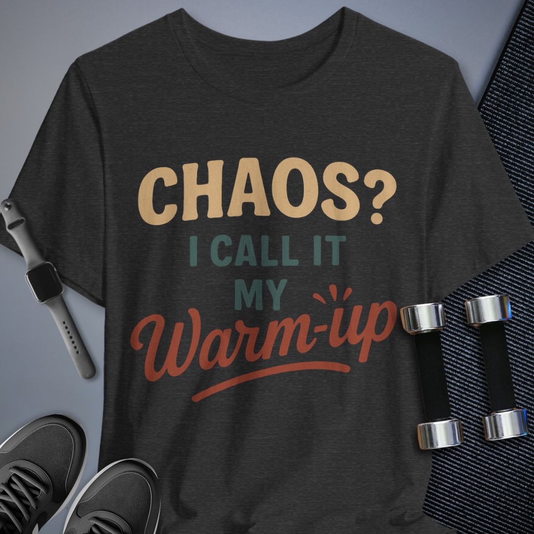 Chaos & Warmups T-Shirt