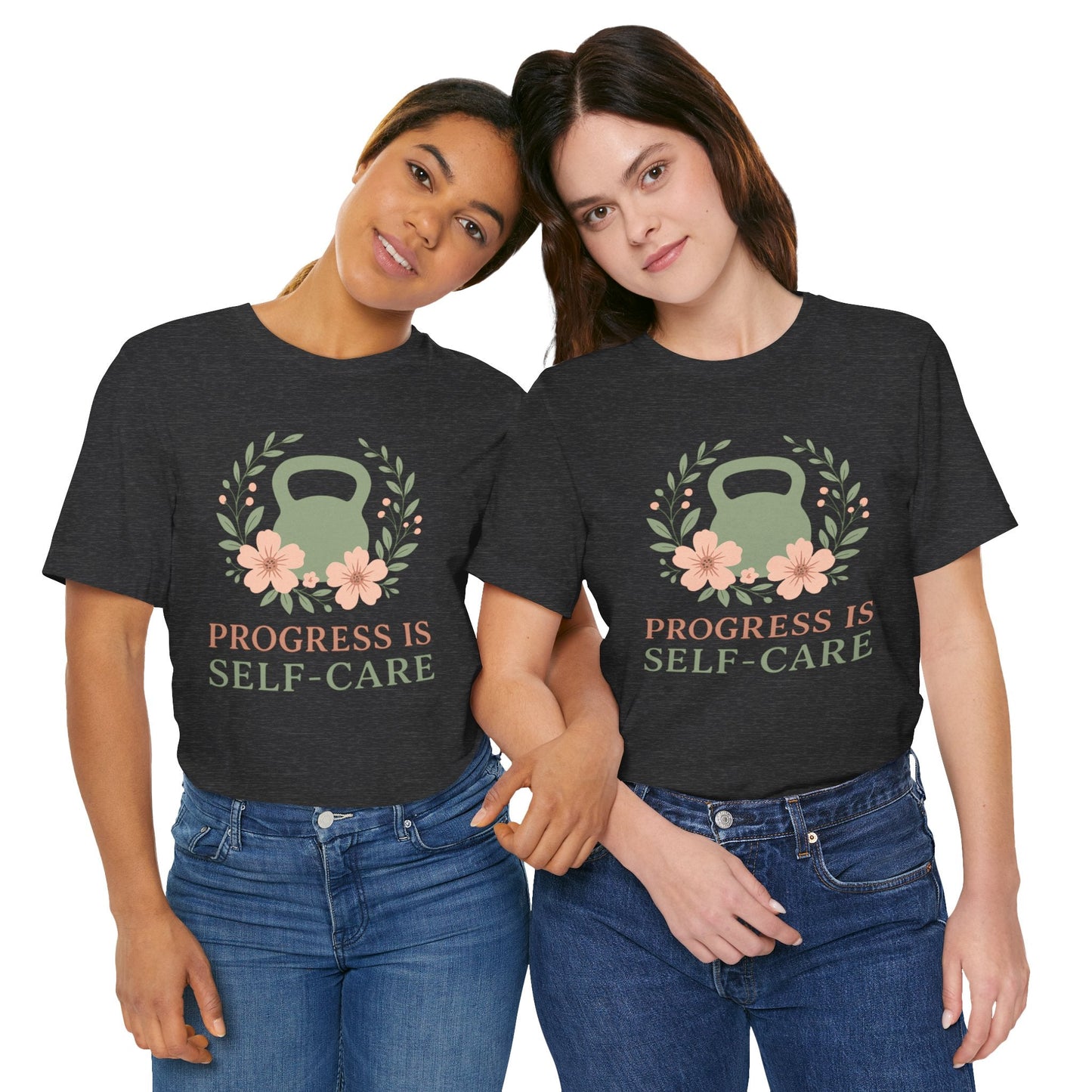 Progess & Self-Care T-Shirt