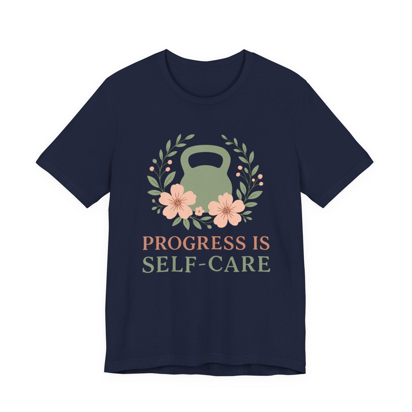 Progess & Self-Care T-Shirt