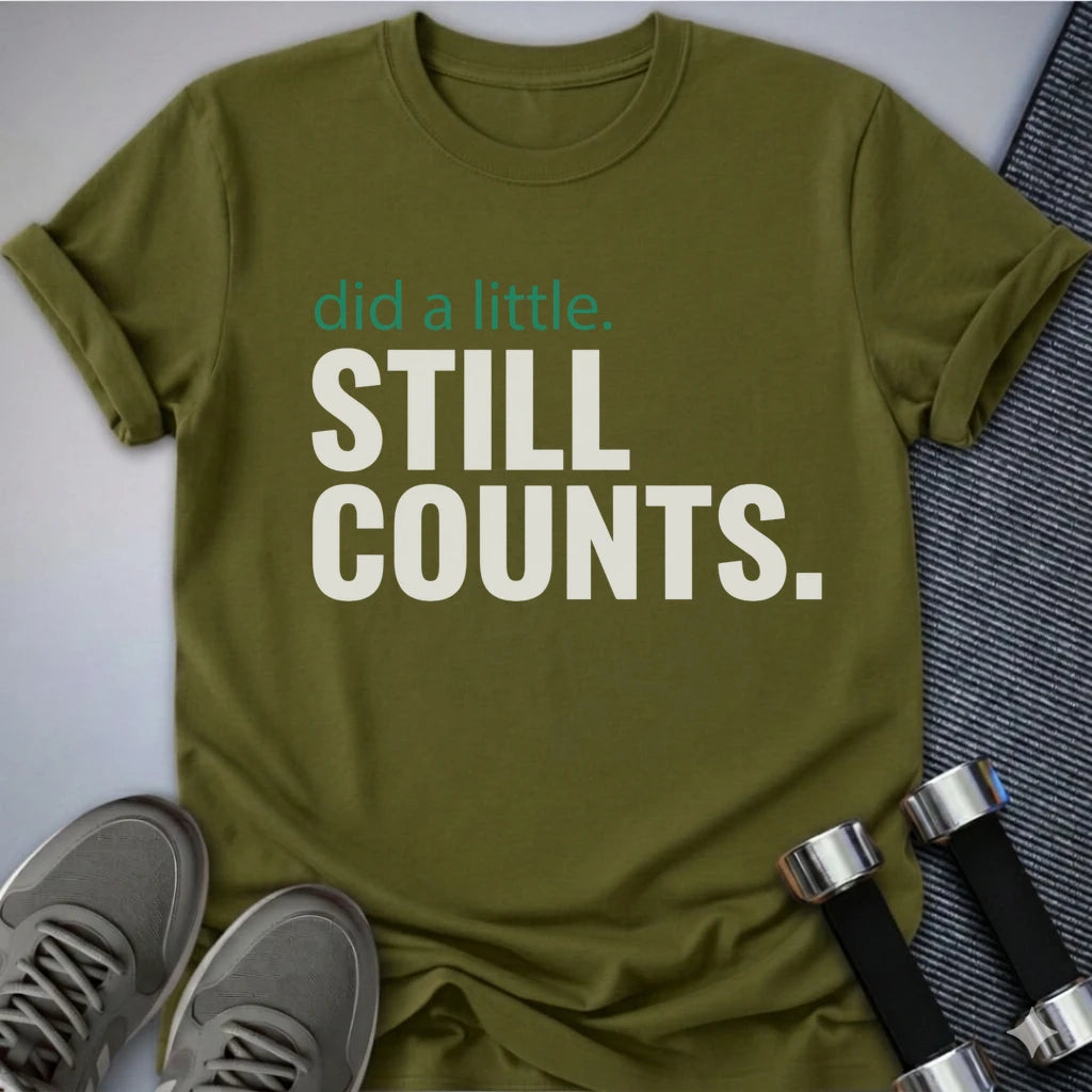 Printify T-Shirt S / Olive Also Still Counts T-Shirt