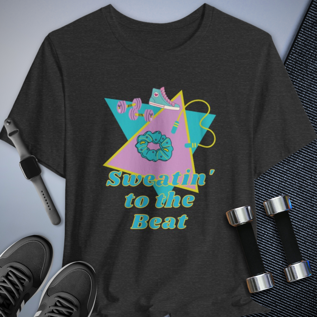 Sweat To The Beat T-Shirt