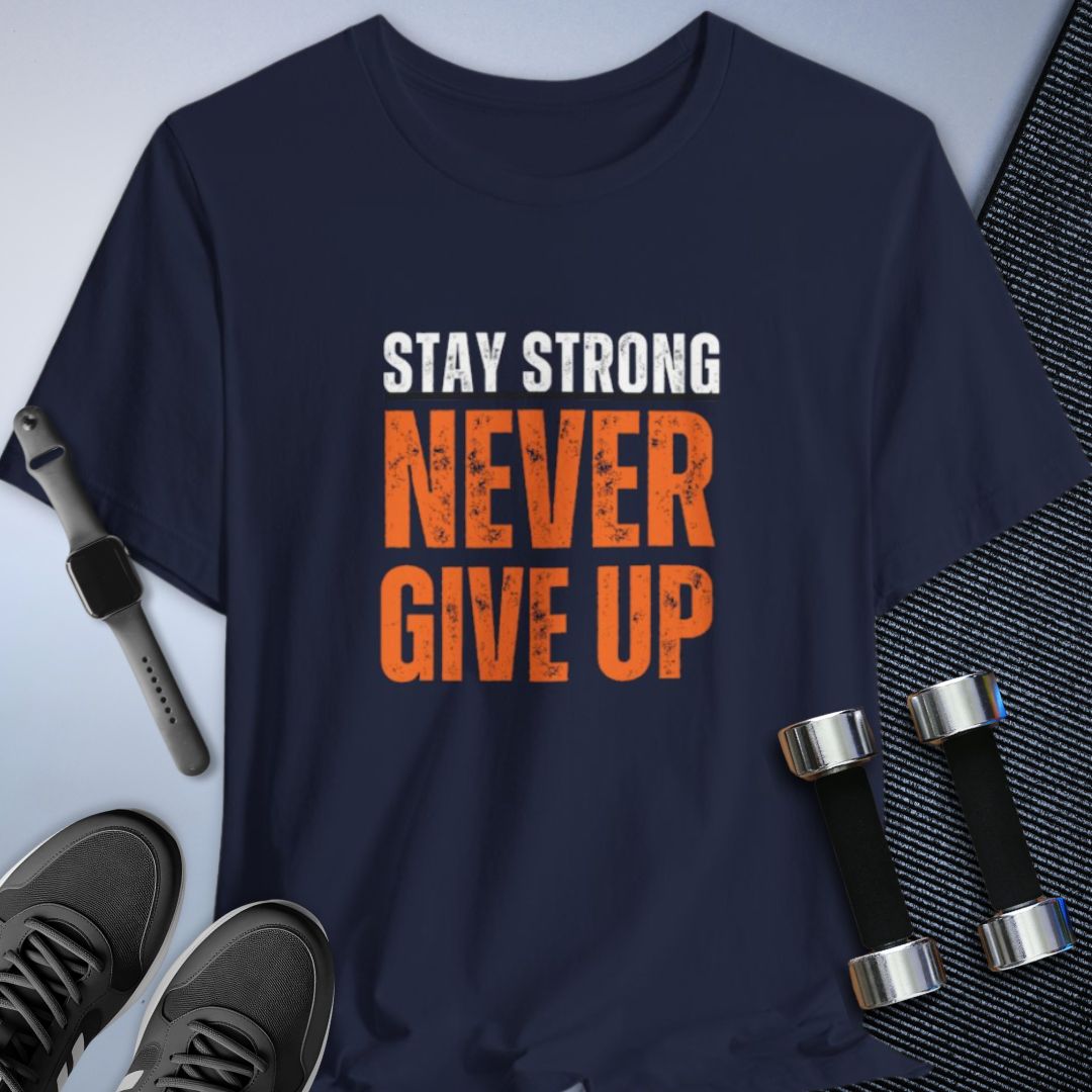 Stay Strong T-Shirt