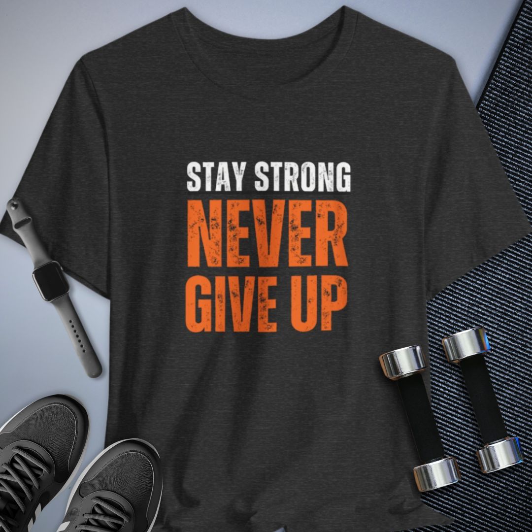 Stay Strong T-Shirt