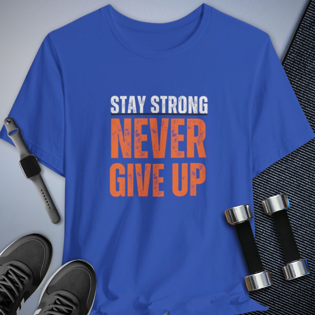Stay Strong T-Shirt
