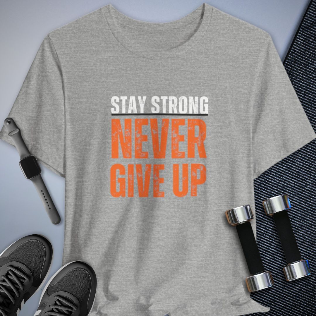 Stay Strong T-Shirt